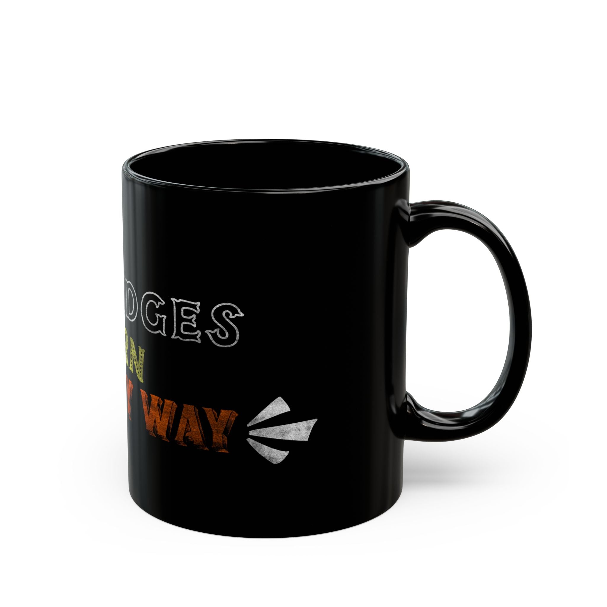 Black Mug — 'If I Burn the Bridges I Walked, I Might Walk My Way' Bold Typography Coffee Cup