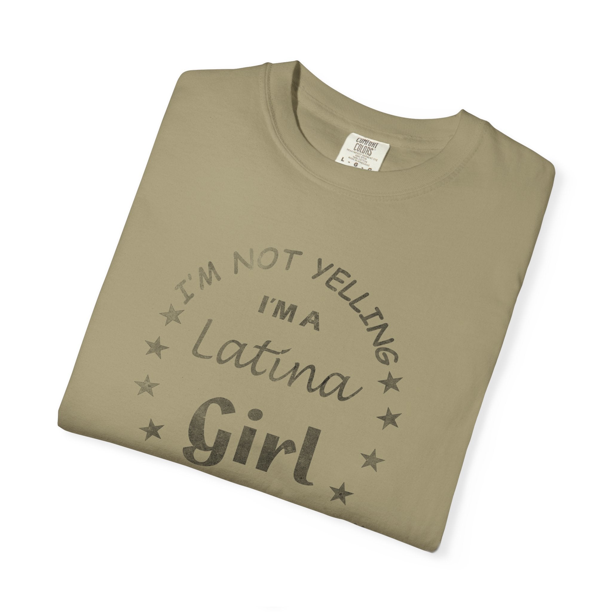 Latina Girl T-Shirt — “I’m Not Yelling, That’s How We Talk” Graphic Tee