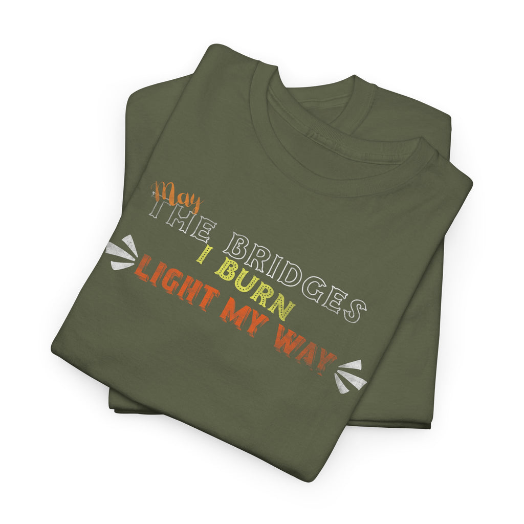 Burn Bright Graphic Tee — "Burn Light My Way" Rustic Campfire T-Shirt