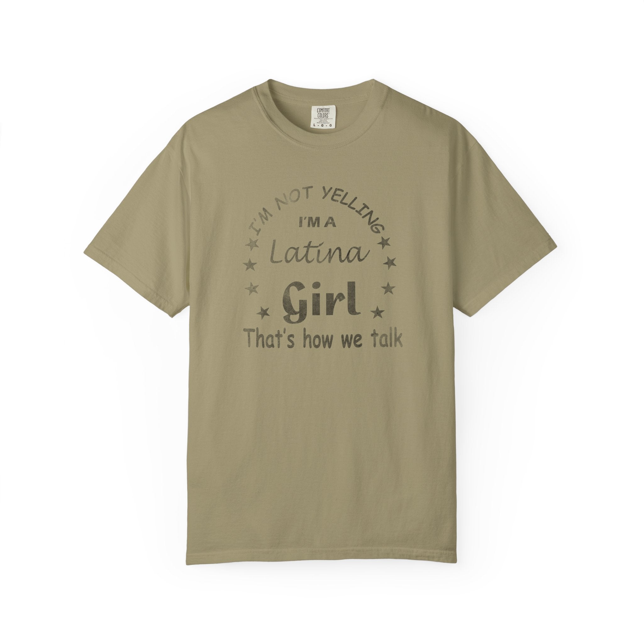 Latina Girl T-Shirt — “I’m Not Yelling, That’s How We Talk” Graphic Tee